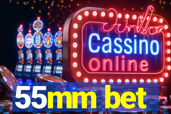 55mm bet